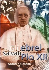 Solo Oggi Gli ebrei salvati da Pio XII
