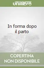 In forma dopo il parto Super Prezzo