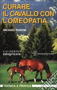 Acquista Ora Curare il cavallo con l‘omeopatia