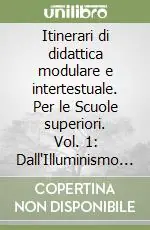 Affare Itinerari di didattica modulare e intertestuale. Per le Scuole superiori. Vol. 1 Dall‘Illuminismo al PreromanticismoDal tardo Settecento al Novecento. Dall‘illuminismo al preromanticismo