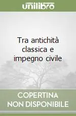 Prezzo Basso Tra antichità classica e impegno civile