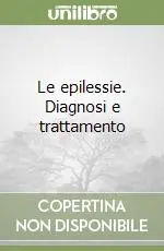 Promozione Esclusiva Le epilessie. Diagnosi e trattamento