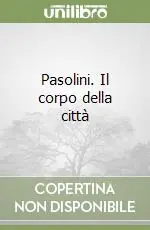 Prezzo Ridotto Pasolini. Il corpo della città