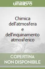 Popolare Chimica dell‘atmosfera e dell‘inquinamento atmosferico