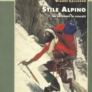 Stile alpino. Un decennio di scalate Scelto Dai Clienti
