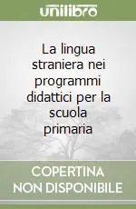 Offerta Lampo La lingua straniera nei programmi didattici per la scuola primaria