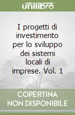 Consegna Rapida I progetti di investimento per lo sviluppo dei sistemi locali di imprese. Vol. 1
