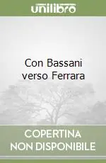 Con Bassani verso Ferrara Prezzo Basso
