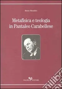 Metafisica e teologia in Pantaleo Carabellese Prezzo Scontato