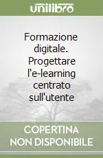 Offerta Del Giorno Formazione digitale. Progettare l‘e-learning centrato sull‘utente