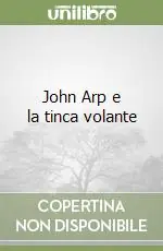 John Arp e la tinca volante Spedito Oggi