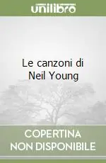 Le canzoni di Neil Young Prezzo Di Fabbrica