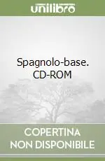 Spagnolo-base. CD-ROM Spedito Oggi