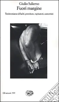 Affare Fuori margine. Testimonianze di ladri, prostitute, rapinatori, camorristi