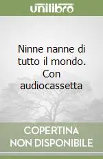 Super Prezzo Ninne nanne di tutto il mondo. Con audiocassetta