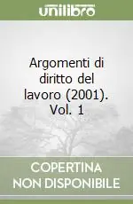 Argomenti di diritto del lavoro (2001). Vol. 1 Soddisfatti O Rimborsati