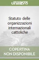 Ultimissimo Modello Statuto delle organizzazioni internazionali cattoliche