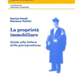 Ultime Pezzi La proprietà immobiliare. Guida alla lettura della giurisprudenza