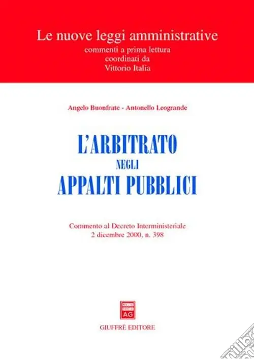 L‘arbitrato negli appalti pubblici. Commento al Decreto interministeriale 2 dicembre 2000, n. 398 Prezzo Scontato