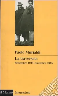 Nuovo Arrivo La traversata. Settembre 1943-dicembre 1945