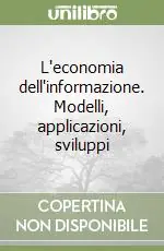 Direttamente Dal Produttore L‘economia dell‘informazione. Modelli, applicazioni, sviluppi