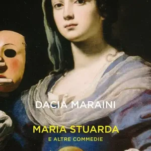 Maria Stuarda e altre commedie Saldi