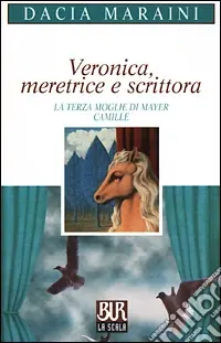 Economico Veronica, meretrice e scrittora. La terza moglie di Mayer. Camille