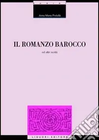 Il romanzo barocco ed altri scritti Offerta Limitata