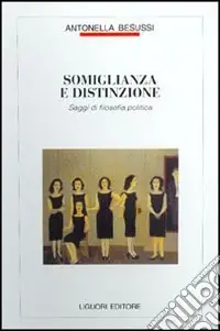 Offerta Limitata Somiglianza e distinzione. Saggi di filosofia politica