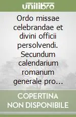 Ordo missae celebrandae et divini officii persolvendi. Secundum calendarium romanum generale pro anno liturgico 2001-2002 Offerta Speciale