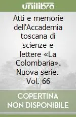 Atti e memorie dell‘Accademia toscana di scienze e lettere «La Colombaria». Nuova serie. Vol. 66 Professionale