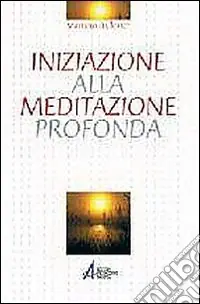 Spedito Oggi Iniziazione alla meditazione profonda