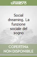 Social dreaming. La funzione sociale del sogno Prezzo Ridotto