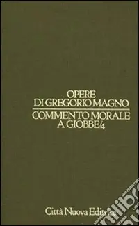 Nuova Collezione Commento morale a Giobbe. Vol. 4