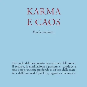 Karma e caos. Perchè meditare Soddisfatti O Rimborsati