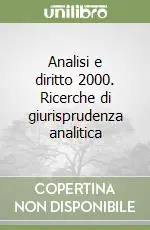 Analisi e diritto 2000. Ricerche di giurisprudenza analitica Offerta Del Giorno