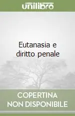 Eutanasia e diritto penale Prezzo Di Fabbrica