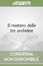 Il mistero delle tre orchidee Promozione Esclusiva