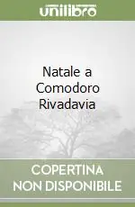 Natale a Comodoro Rivadavia Nuovo Arrivo