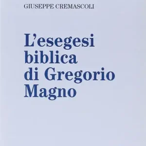 Scelto Dai Clienti L‘esegesi biblica di Gregorio Magno