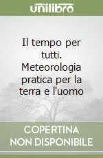 Bestseller Il tempo per tutti. Meteorologia pratica per la terra e l‘uomo