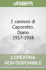 Sconto I cannoni di Caporetto. Diario 1917-1918