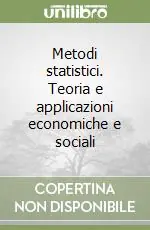Metodi statistici. Teoria e applicazioni economiche e sociali Scelto Dai Clienti
