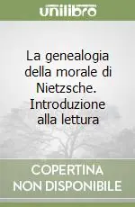 Pagamento Sicuro La genealogia della morale di Nietzsche. Introduzione alla lettura