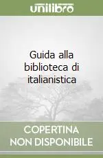 Prezzo Scontato Guida alla biblioteca di italianistica
