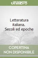 Letteratura italiana. Secoli ed epoche A Buon Prezzo