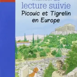 Picouic et Tigrelin en Europe. Manuel de lecture suive. Per la Scuola elementare Ultime Pezzi