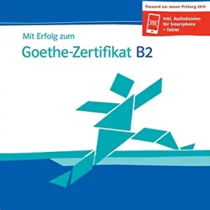 Mit Erfolg zum Goethe-Zertifikat B2. Buch und Audiodateien. Per le Scuole superiori. Con CD-Audio Scelto Dai Clienti