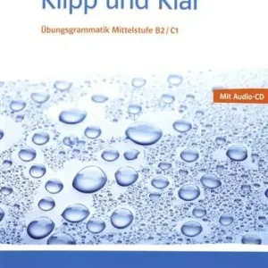 Pagamento Sicuro Klipp und Klar. Ubungsgrammatik mittelstufe deutsch. Per le Scuole superiori
