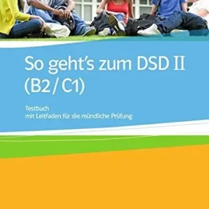 So geht‘s zum. Dsd B2-C1. Testbuch mit leitfaden für mündliche prufung. Per le Scuole superiori. Con espansione online Compra Oggi Stesso